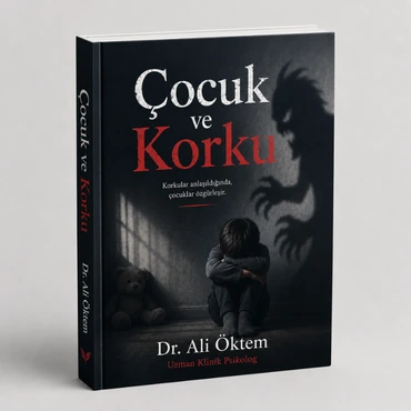 Çocuk ve Korku - Dr. Ali Öktem